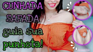 (JOI PUNHETA GUIADA)- a sua cunhada safada guia sua punheta????/ASMR/FETICHE ????????